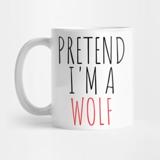 Pretend I'm a Wolf Funny Lazy Halloween Costume Mug